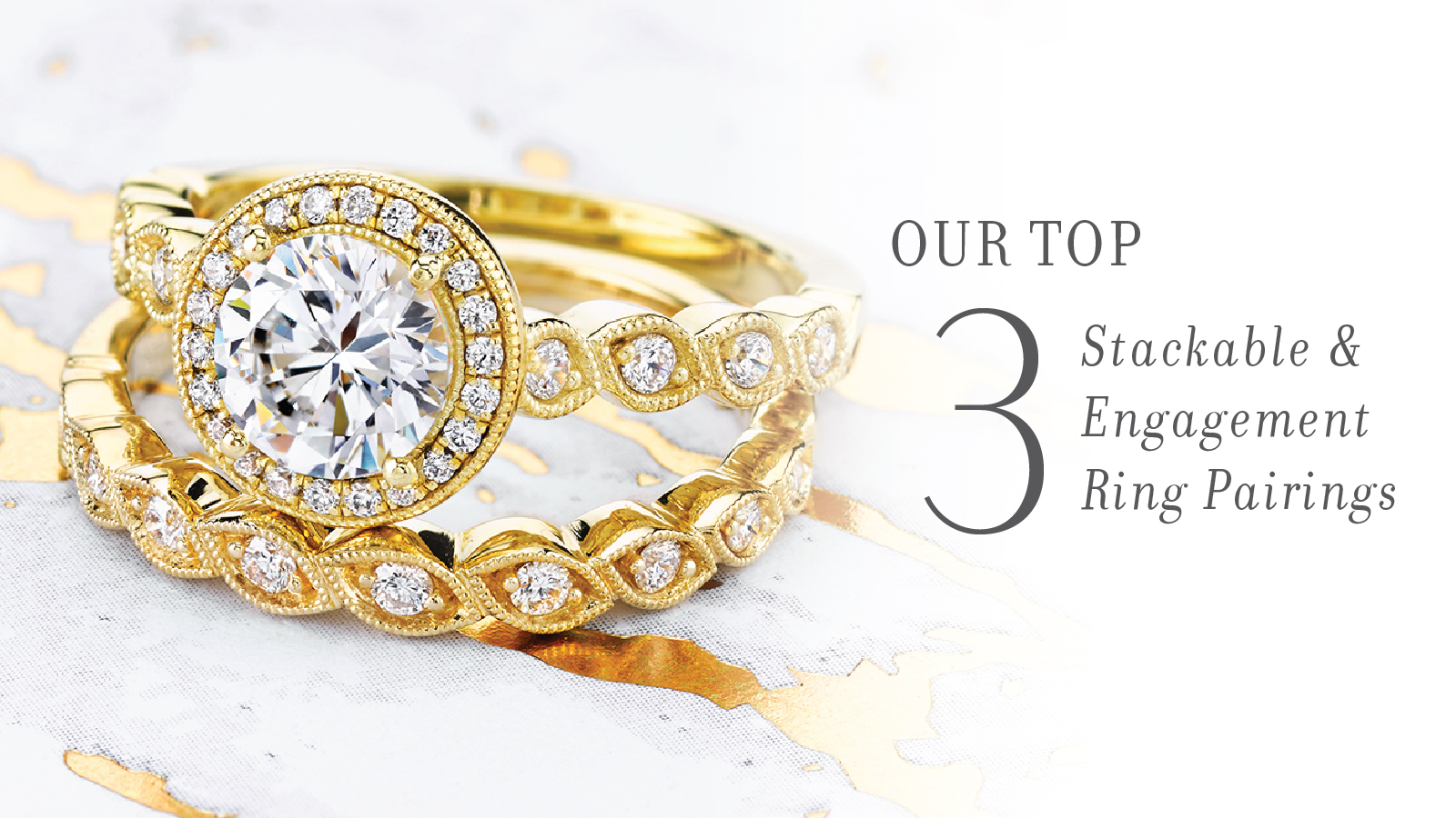 Our Top 3 favorite stackable and engagement ring pairings! Our Top 3 favorite stackable and engagement ring pairings!